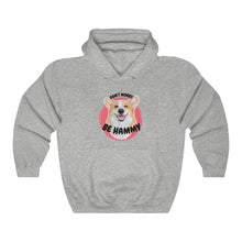 Load image into Gallery viewer, "Be Hammy" Hoodie (Unisex)