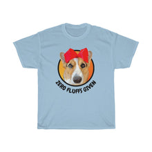 Load image into Gallery viewer, "Zero Fluffs Given" T-Shirt (Unisex)