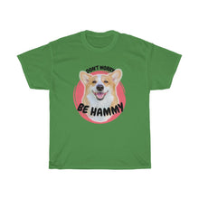 Load image into Gallery viewer, &quot;Be Hammy&quot; T-Shirt (Unisex)
